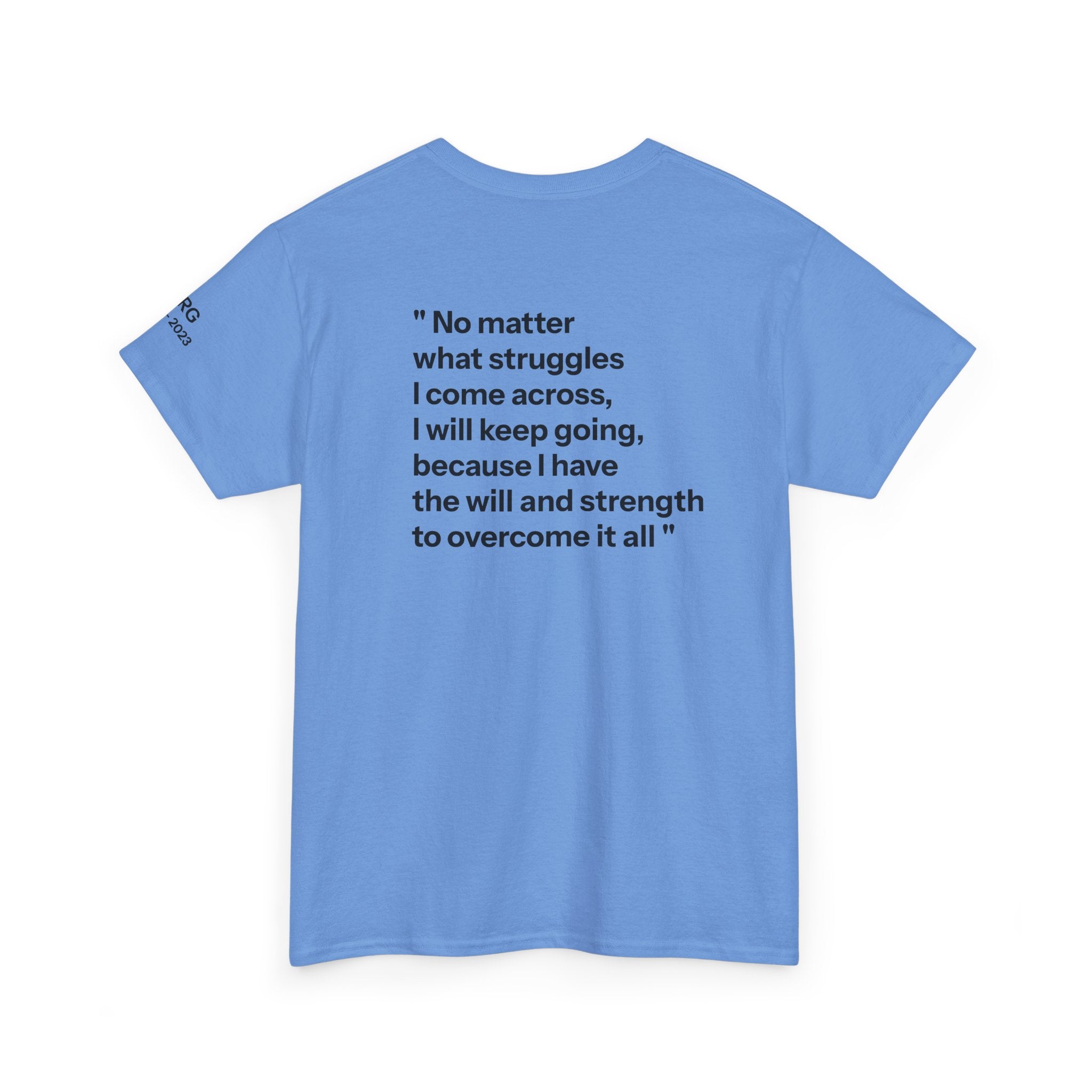 Remembrance Tee — “No matter what struggles I come across…”