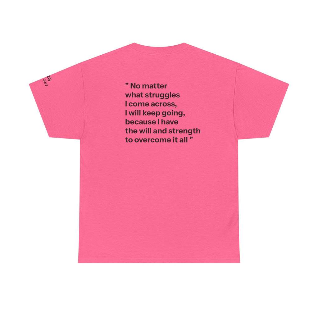 Remembrance Tee — “No matter what struggles I come across…”
