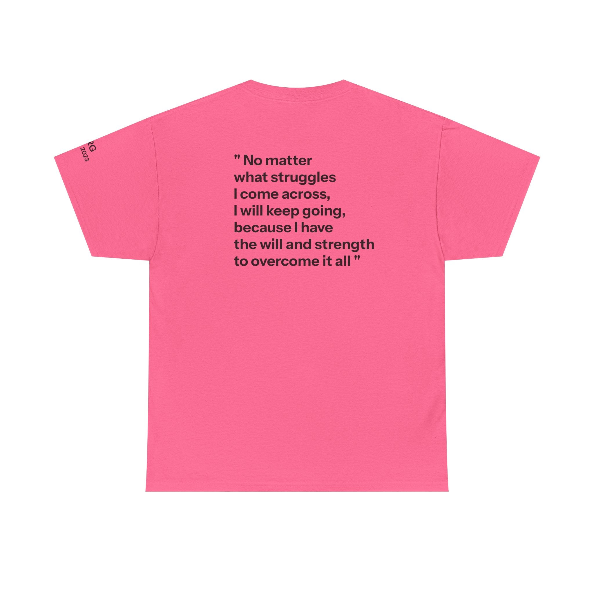 Remembrance Tee — “No matter what struggles I come across…”