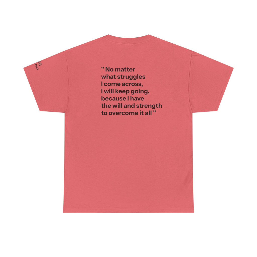 Remembrance Tee — “No matter what struggles I come across…”