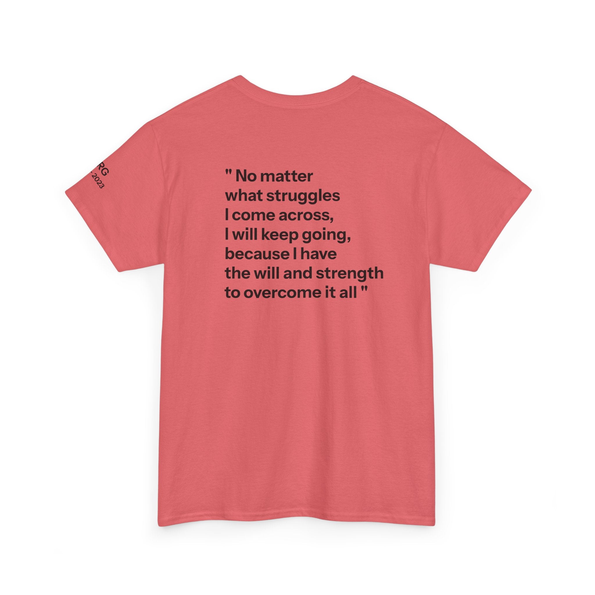 Remembrance Tee — “No matter what struggles I come across…”