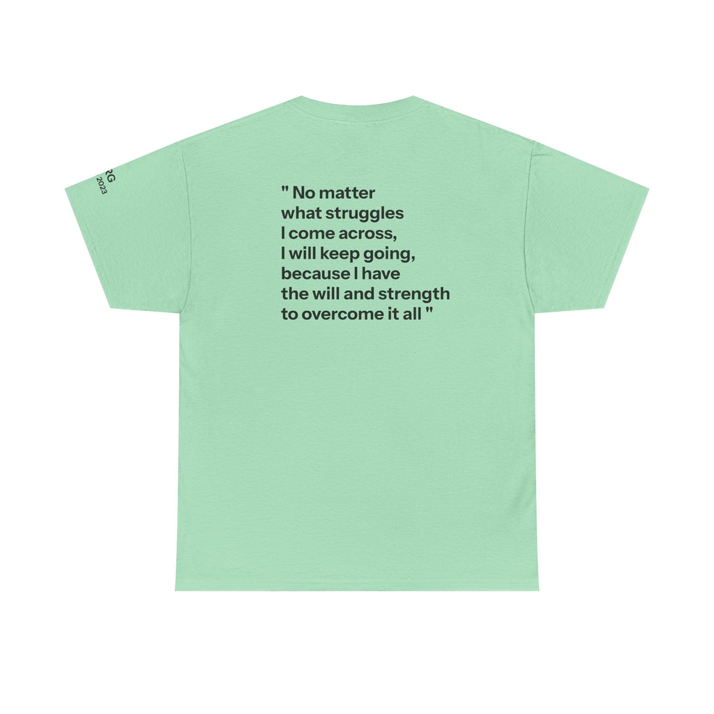 Remembrance Tee — “No matter what struggles I come across…”
