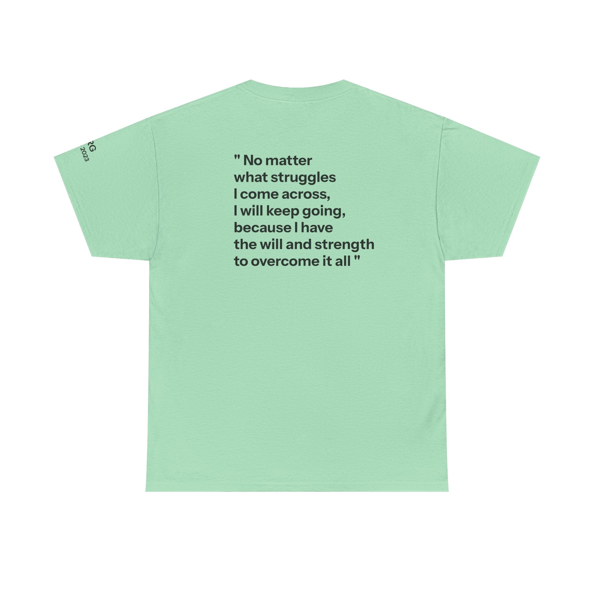 Remembrance Tee — “No matter what struggles I come across…”