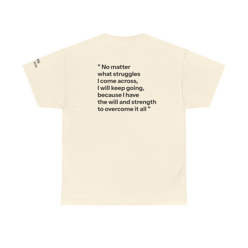 Remembrance Tee — “No matter what struggles I come across…”