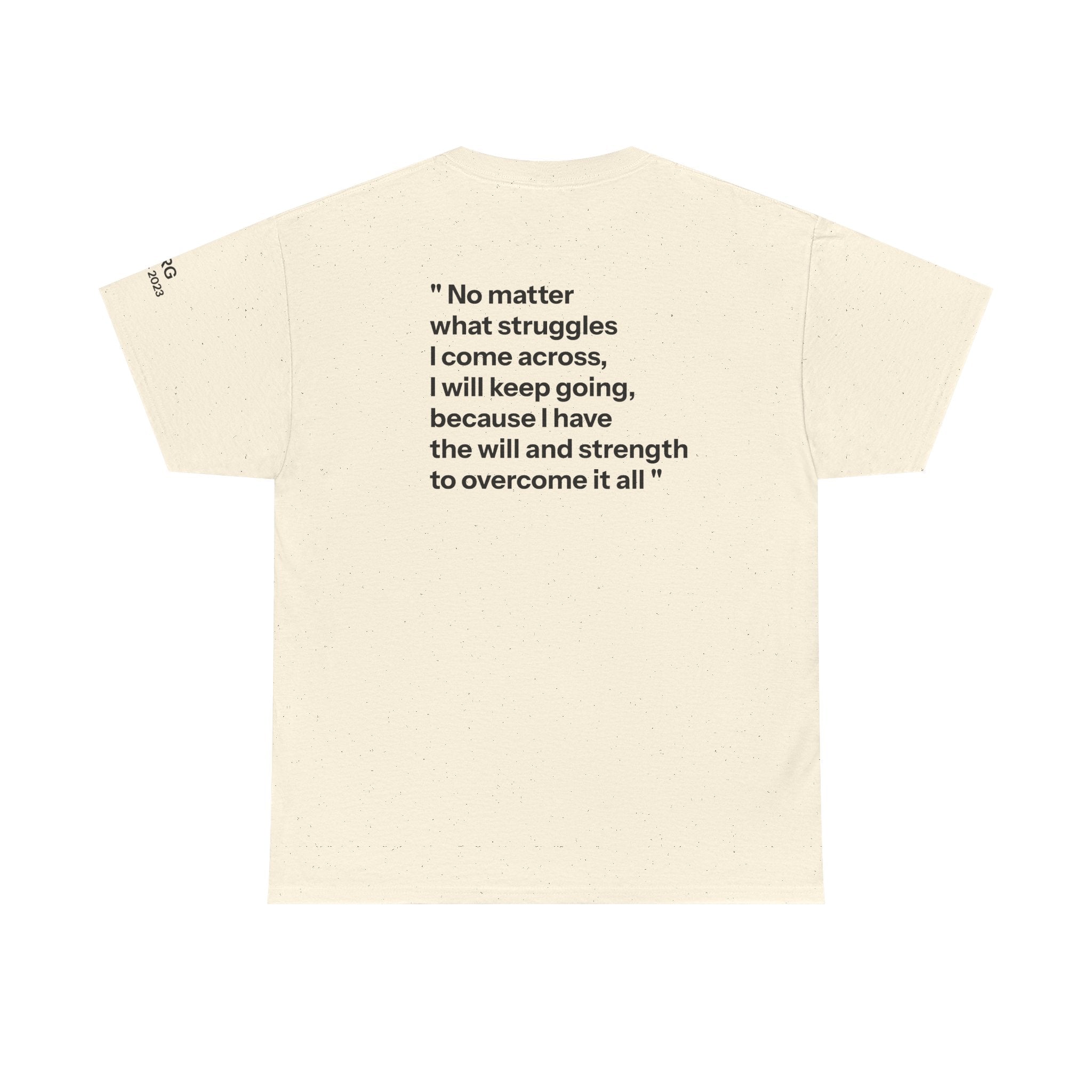 Remembrance Tee — “No matter what struggles I come across…”