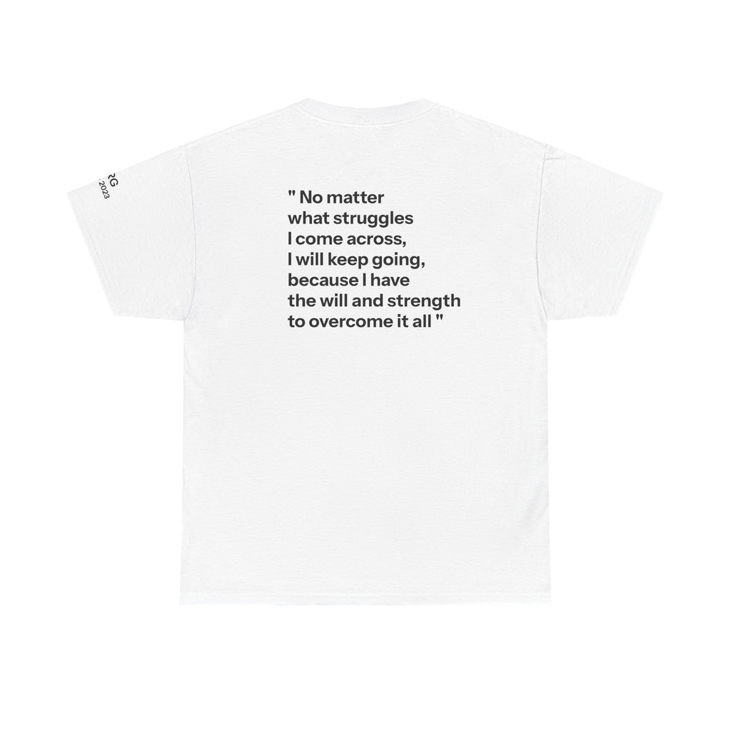 Remembrance Tee — “No matter what struggles I come across…”