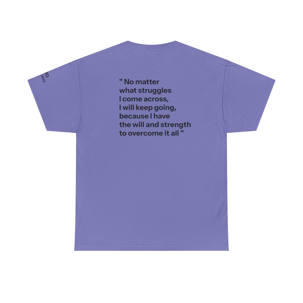 Remembrance Tee — “No matter what struggles I come across…”