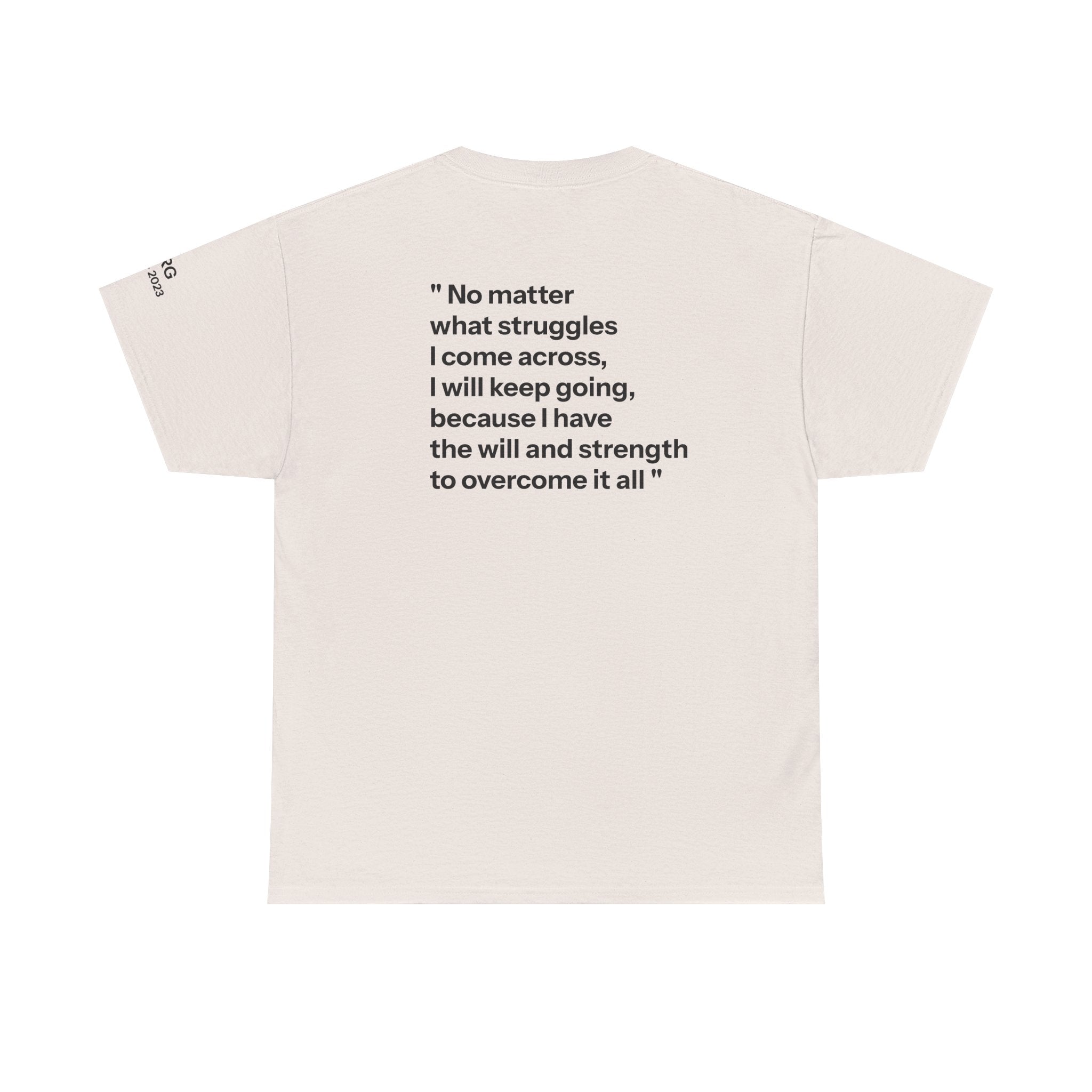 Remembrance Tee — “No matter what struggles I come across…”