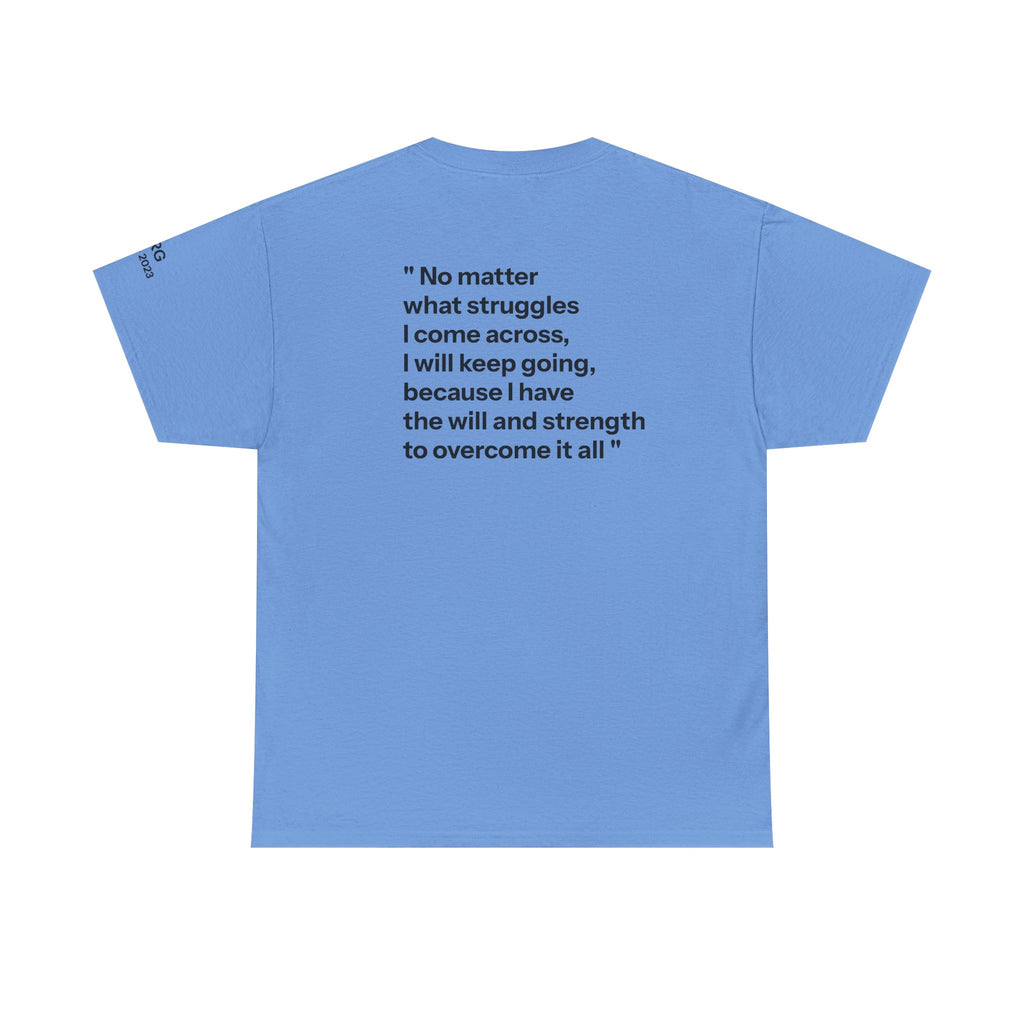Remembrance Tee — “No matter what struggles I come across…”