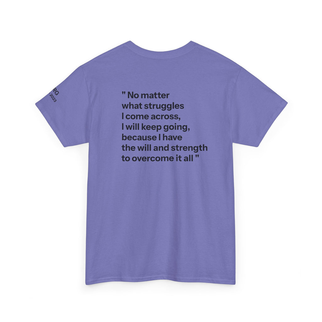 Remembrance Tee — “No matter what struggles I come across…”