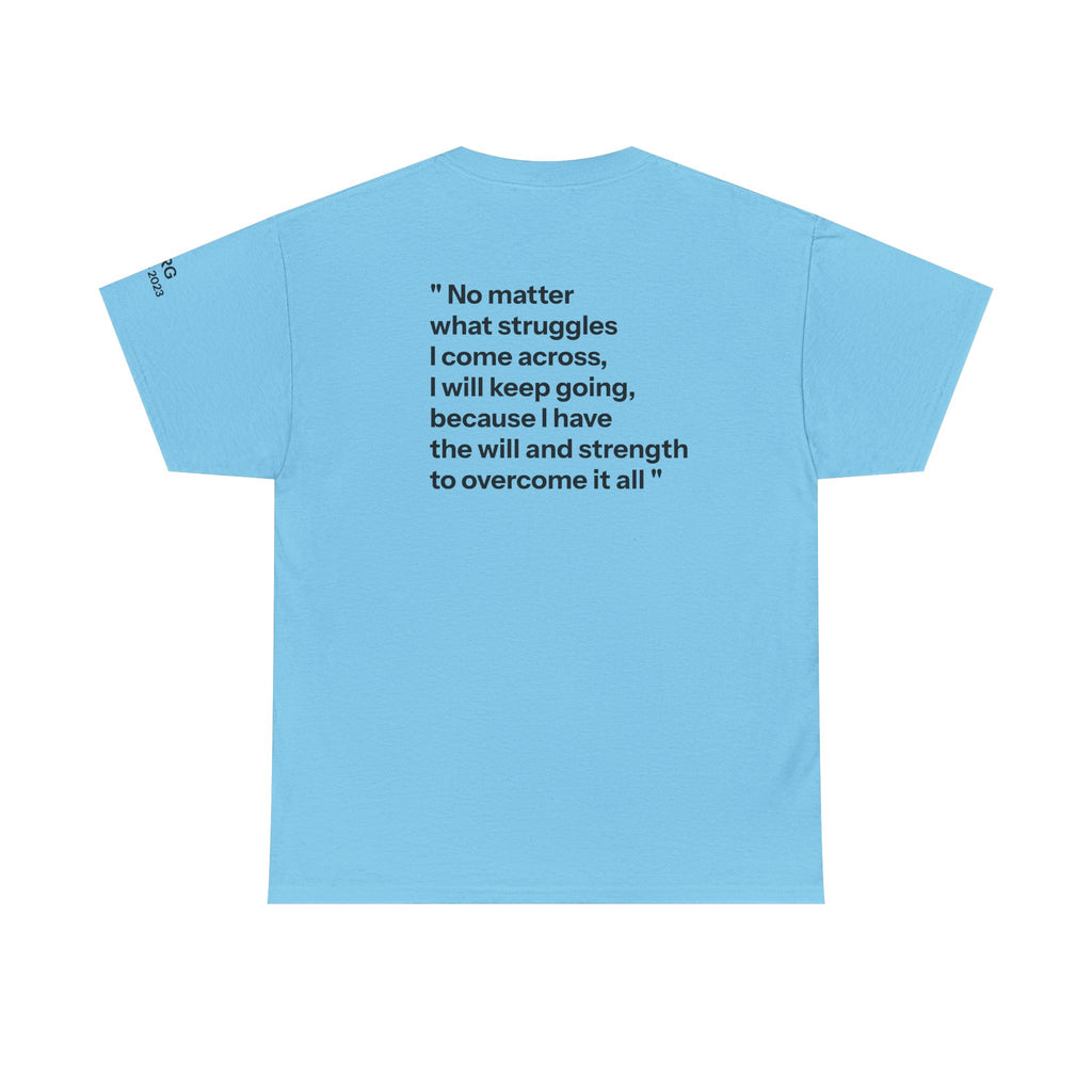 Remembrance Tee — “No matter what struggles I come across…”