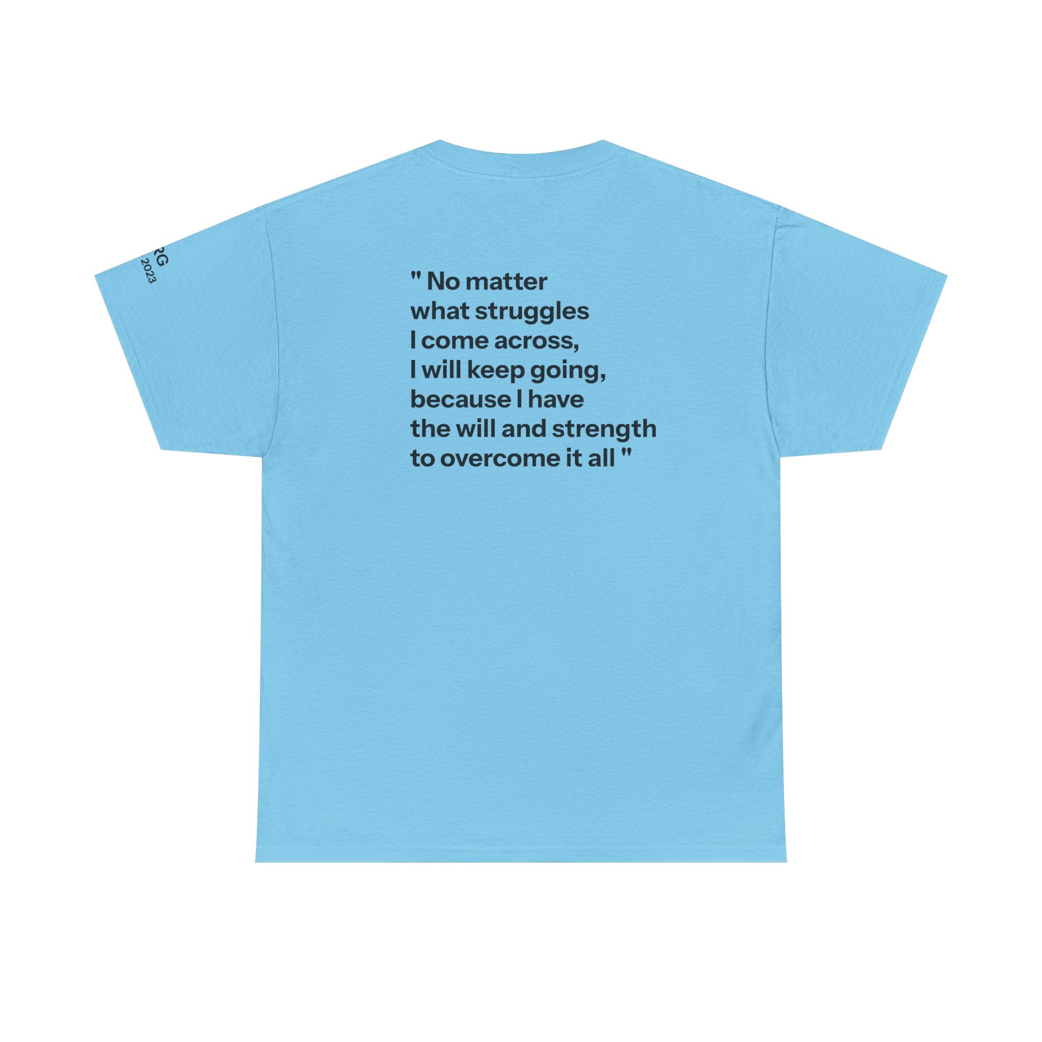 Remembrance Tee — “No matter what struggles I come across…”