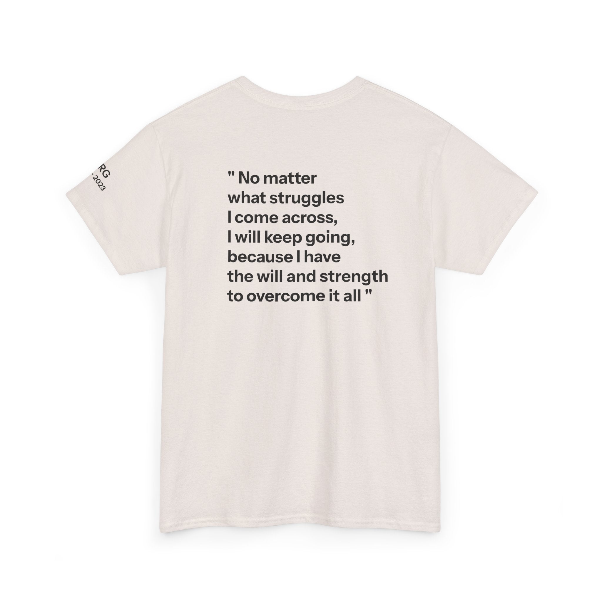 Remembrance Tee — “No matter what struggles I come across…”