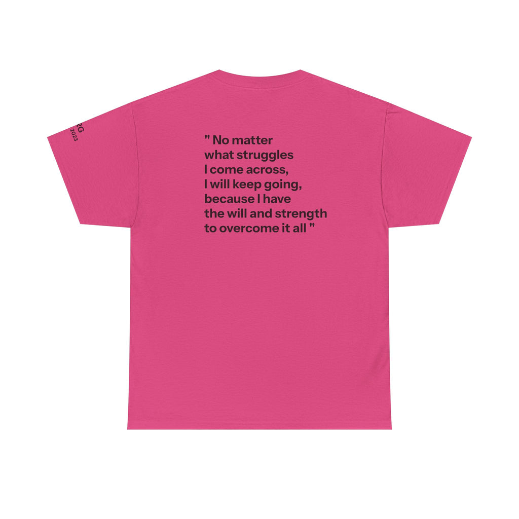 Remembrance Tee — “No matter what struggles I come across…”