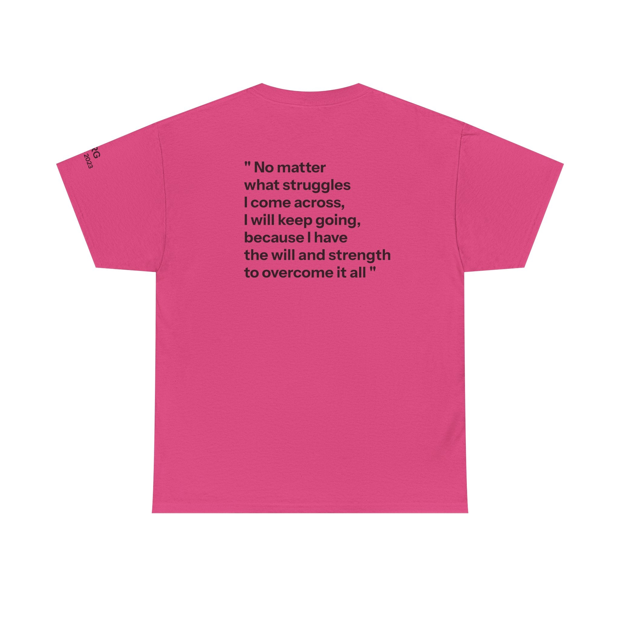 Remembrance Tee — “No matter what struggles I come across…”