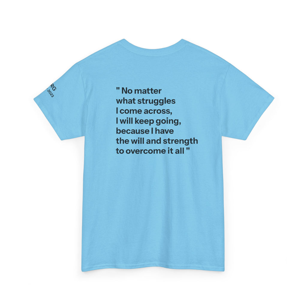 Remembrance Tee — “No matter what struggles I come across…”