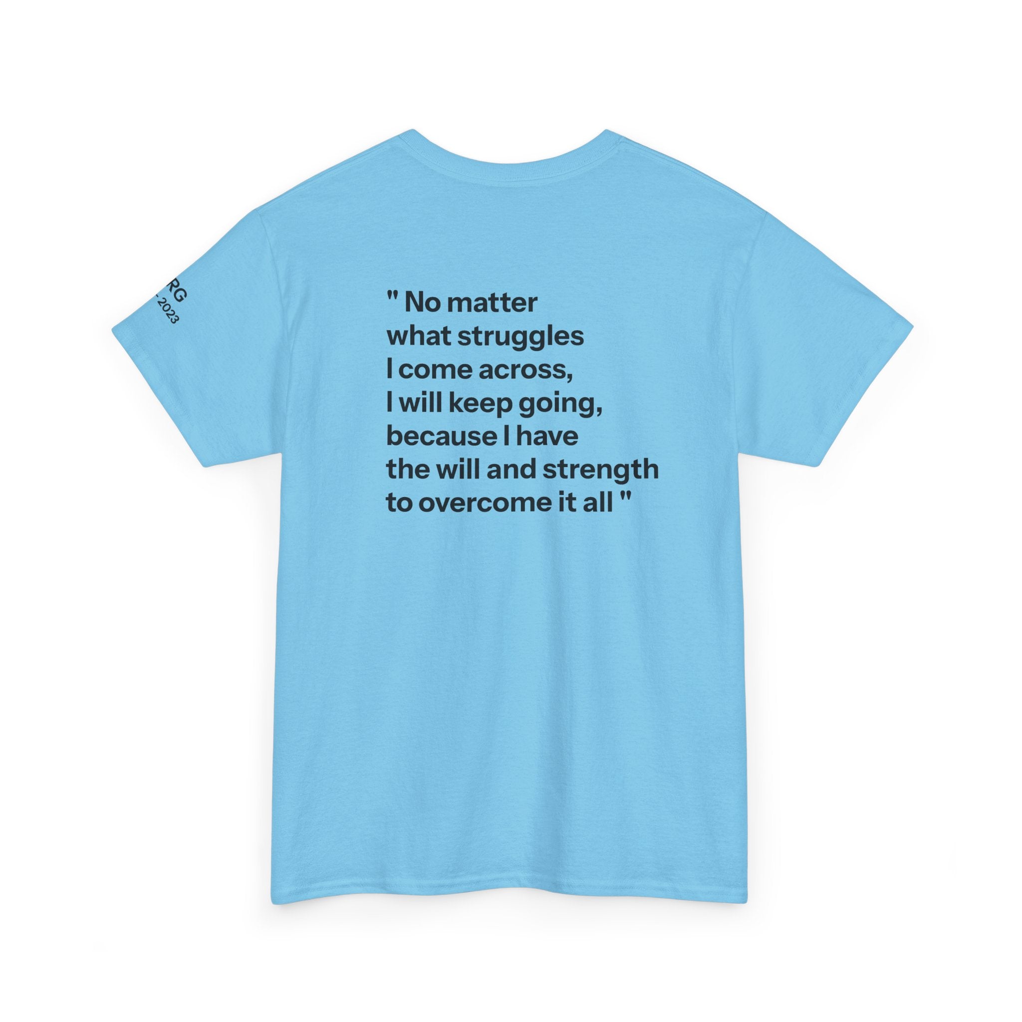 Remembrance Tee — “No matter what struggles I come across…”